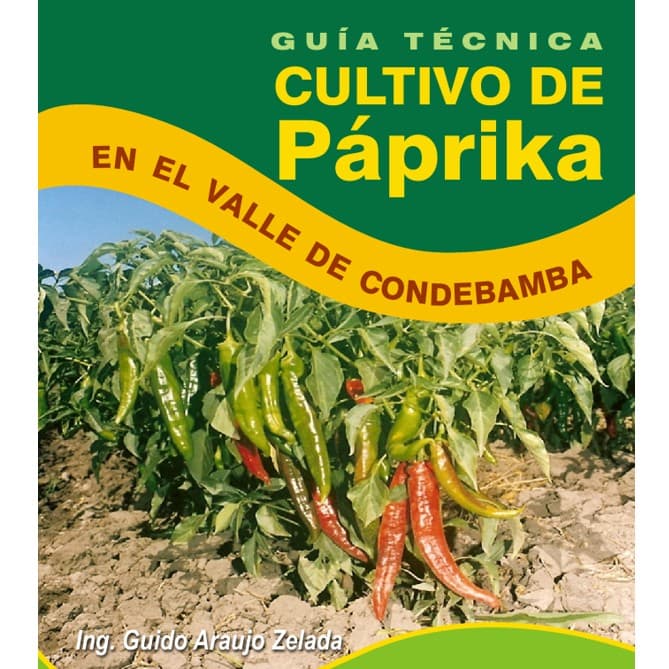 Guía Técnica del Cultivo de Páprika en el Valle Condebamba